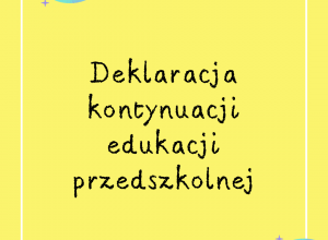 Żółte tło z napisem deklaracja kontynuacji edukacji przedszkolnej.